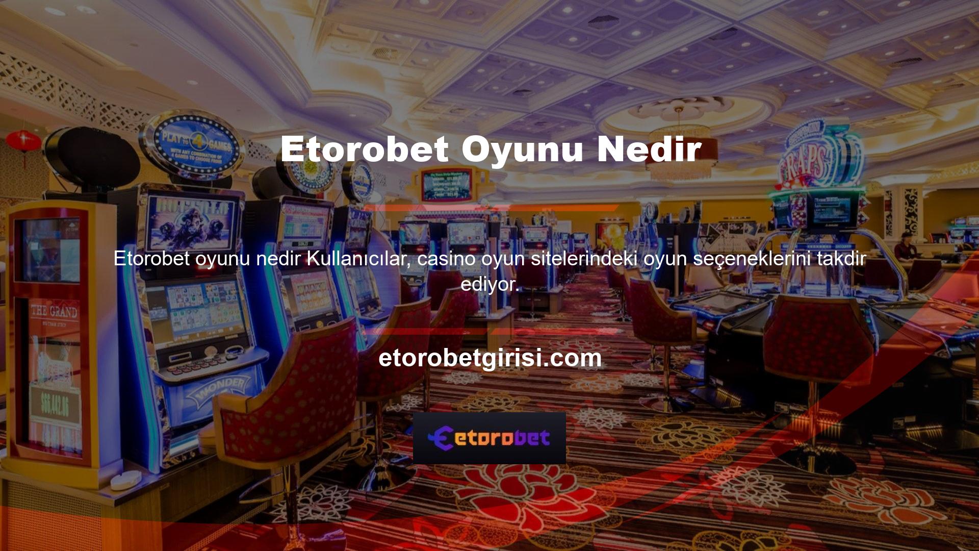 Etorobet oyunu nedir bir oyun sağlayıcı ile kullanıcılar yeni oyunlar keşfedebilmeli ve karlı oyunlara yatırım yapabilmelidir