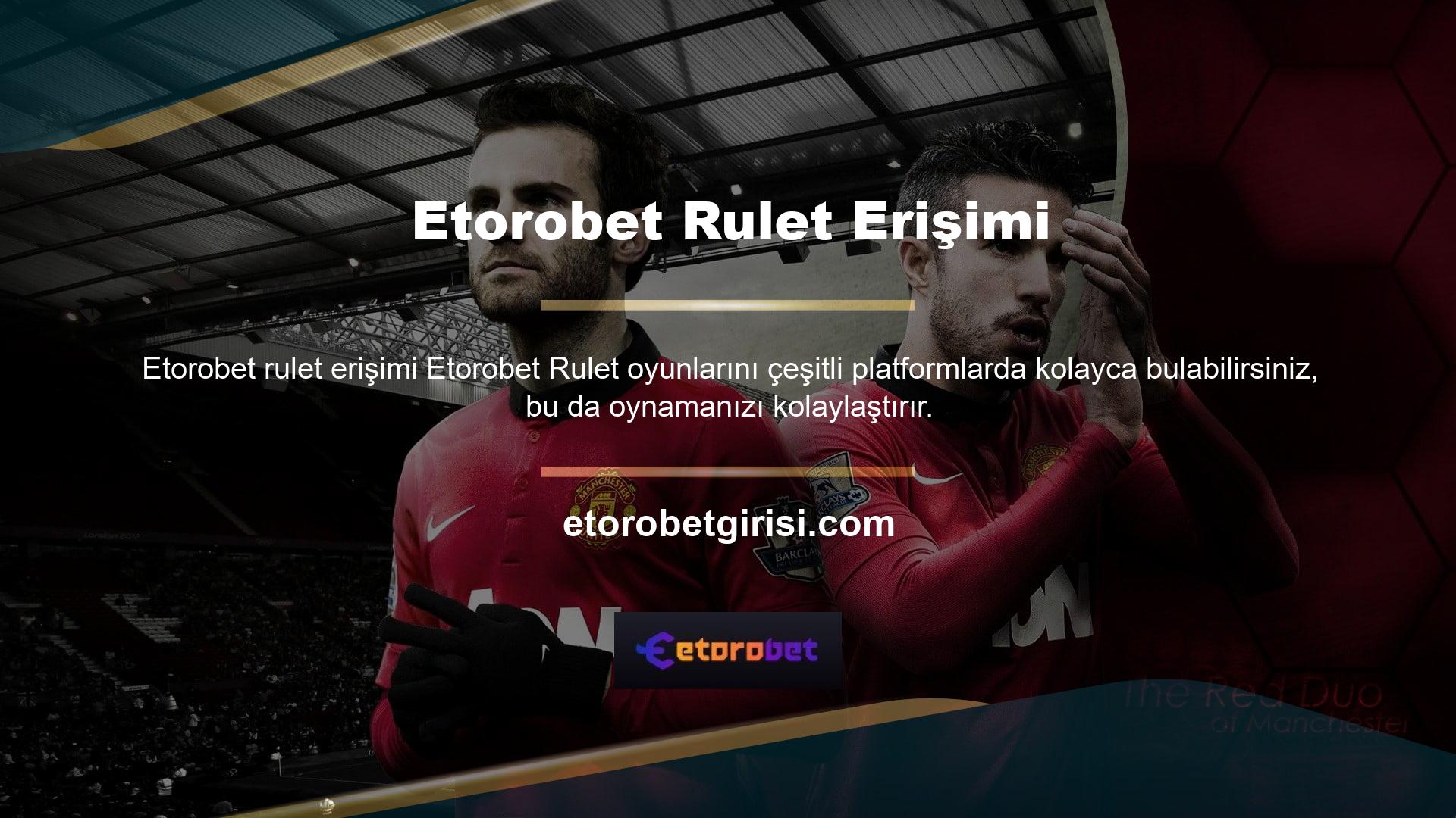 Farklı ödeme yöntemlerini kullanarak Etorobet mevduatını ve para çekme işlemini kolayca bitirebilirsiniz